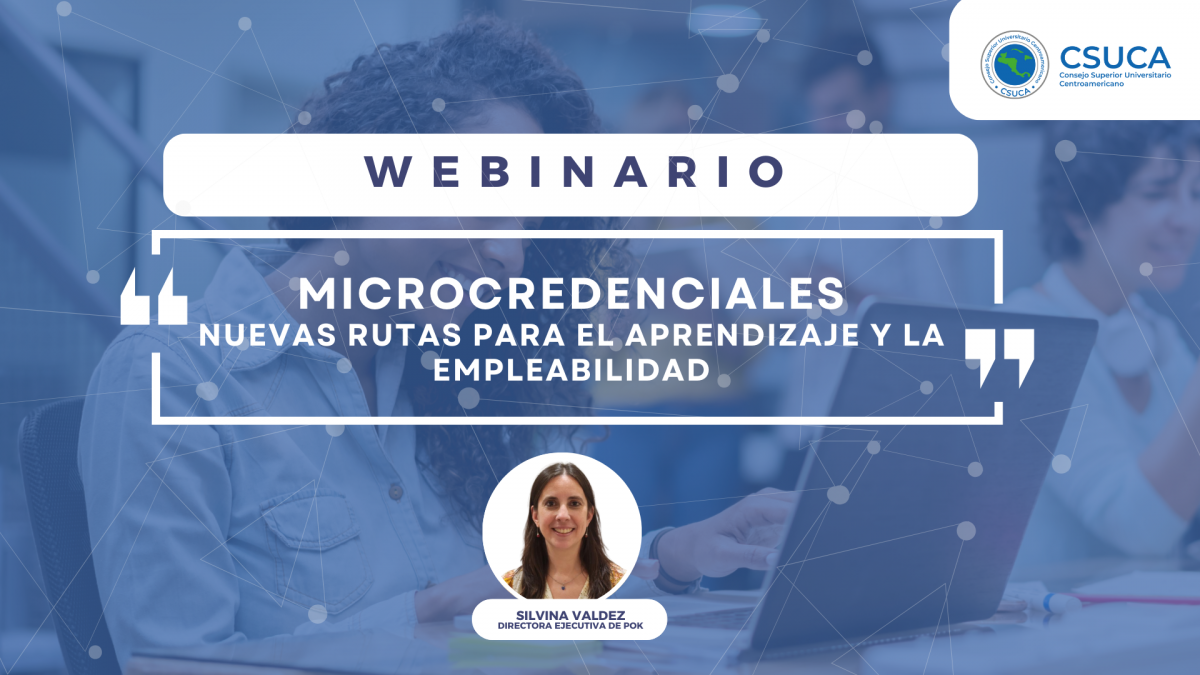 “Microcredenciales nuevas rutas para el aprendizaje y la empleabilidad”