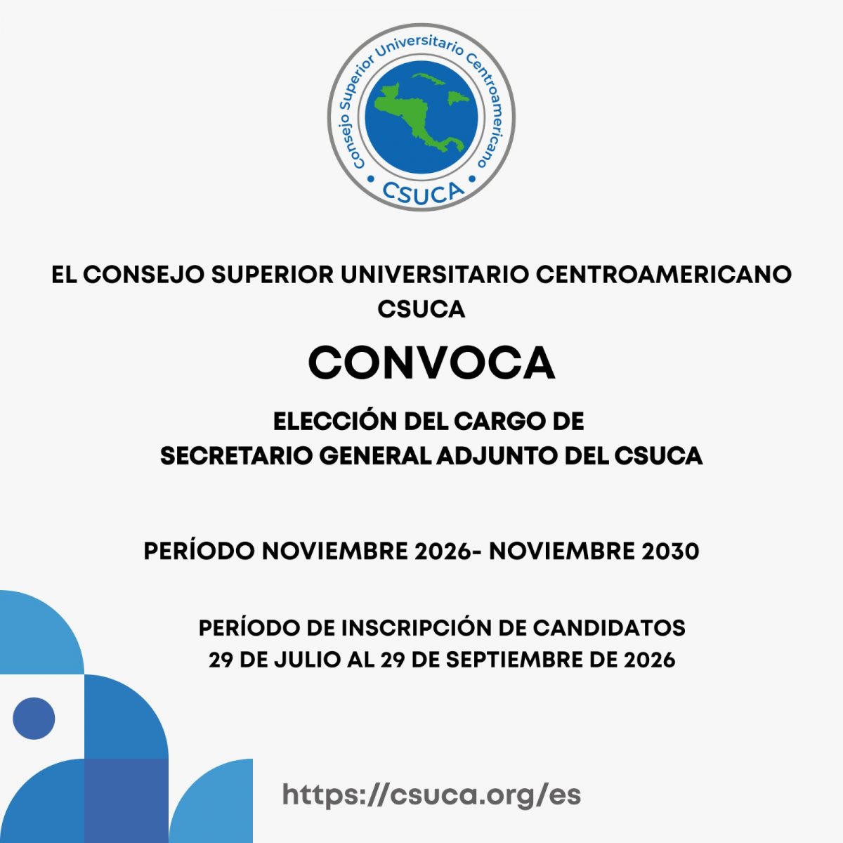 ELECCIÓN DEL CARGO DE SECRETARIO GENERAL ADJUNTO DEL CSUCA,PARA EL PERÍODO: noviembre 2026- noviembre 2030